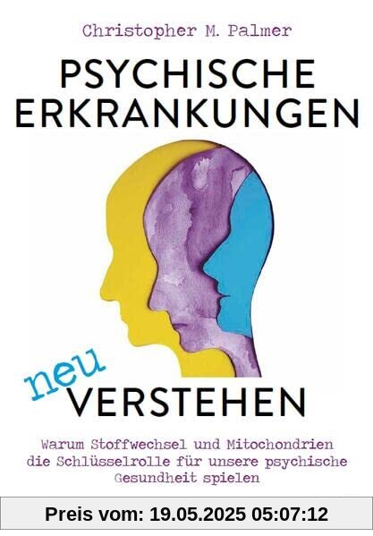 Psychische Erkrankungen neu verstehen: Warum Stoffwechsel und Mitochondrien die Schlüsselrolle für unsere psychische Gesundheit spielen Psychische Erkrankungen neu verstehen: Warum Stoffwechsel und Mitochondrien die Schlüsselrolle für unsere psychische Gesundheit spielen