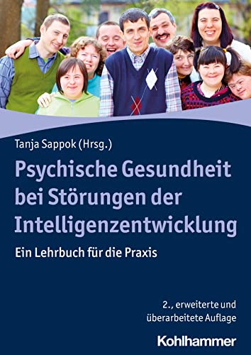 Psychische Gesundheit bei Störungen der Intelligenzentwicklung: Ein Lehrbuch für die Praxis von W. Kohlhammer GmbH