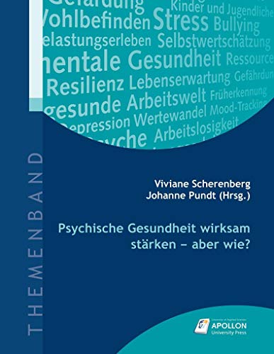 Psychische Gesundheit wirksam stärken - aber wie? (Themenbände) von Apollon University Press