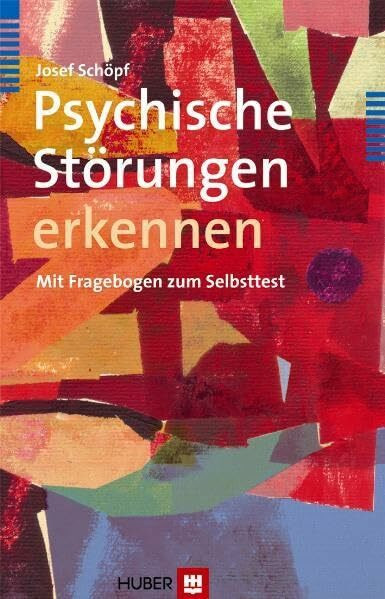 Psychische Störungen erkennen: Mit Fragebogen zum Selbsttest Psychische Störungen erkennen: Mit Fragebogen zum Selbsttest