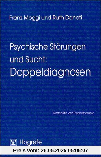 Psychische Störungen und Sucht: Doppeldiagnosen Psychische Störungen und Sucht: Doppeldiagnosen