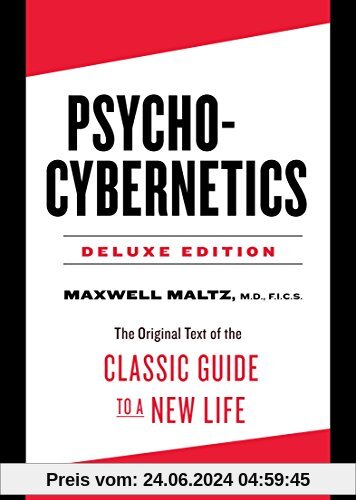 Psycho-Cybernetics Deluxe Edition: The Original Text of the Classic Guide to a New Life