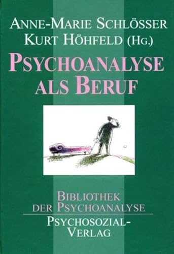 Psychoanalyse als Beruf: Eine Publikation der DGPT (Bibliothek der Psychoanalyse) von Psychosozial-Verlag