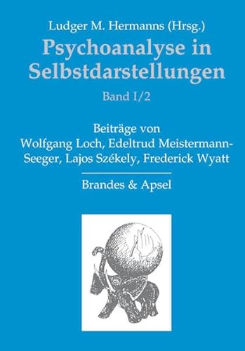 Psychoanalyse in Selbstdarstellungen 1 / 2: HALBBD I/1: Band I/2 Psychoanalyse in Selbstdarstellungen 1 / 2: HALBBD I/1: Band I/2 von Brandes & Apsel