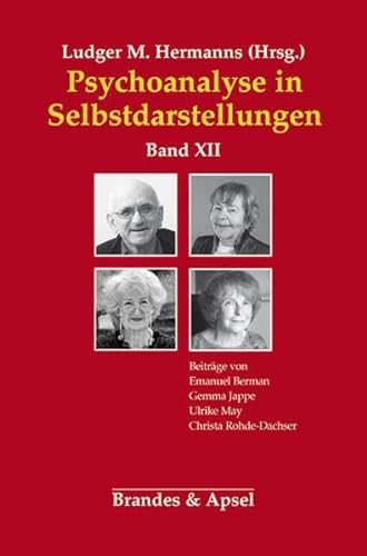 Psychoanalyse in Selbstdarstellungen: Band XII von Brandes + Apsel Verlag Gm