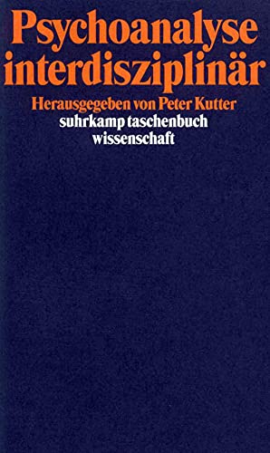 Psychoanalyse interdisziplinär (suhrkamp taschenbuch wissenschaft) von Suhrkamp Verlag AG