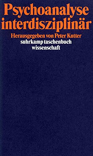 Psychoanalyse interdisziplinär (suhrkamp taschenbuch wissenschaft)