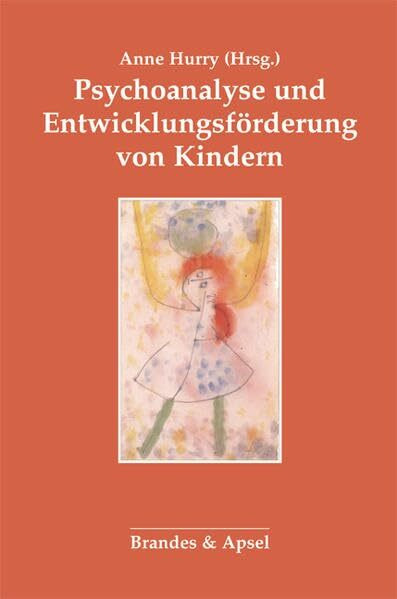 Psychoanalyse und Entwicklungsförderung von Kindern (Schriften zur Psychotherapie und Psychoan...