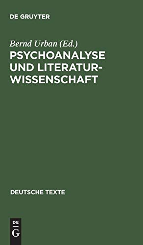 Psychoanalyse und Literaturwissenschaft: Texte zur Geschichte ihrer Beziehungen (Deutsche Texte, 24, Band 24) von de Gruyter
