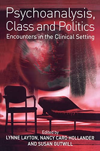 Psychoanalysis, Class and Politics: Encounters in the Clinical Setting von Routledge