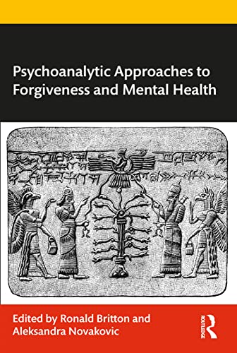 Psychoanalytic Approaches to Forgiveness and Mental Health Psychoanalytic Approaches to Forgiveness and Mental Health von Routledge