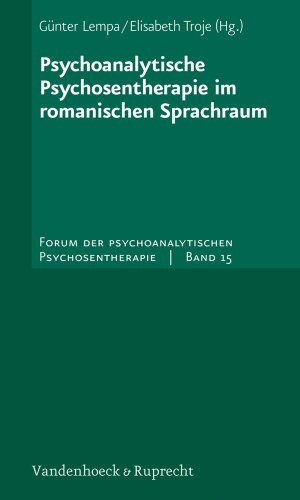 Psychoanalytische Psychosentherapie im romanischen Sprachraum (Forum der Psychoanalytischen Psychosentherapie: Schriftenreihe des Frankfurter Psychoseprojektes e.V. (FPP), Band 15)