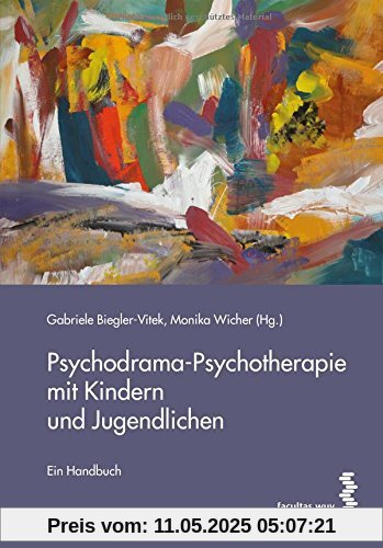 Psychodrama-Psychotherapie mit Kindern und Jugendlichen: Ein Handbuch