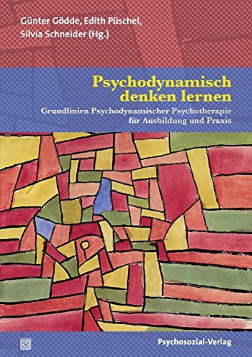 Psychodynamisch denken lernen: Grundlinien Psychodynamischer Psychotherapie für Ausbildung und Praxis (Bibliothek der Psychoanalyse)