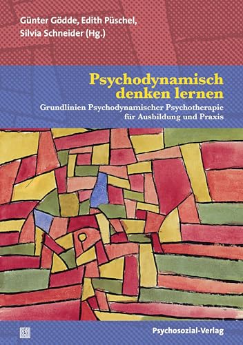 Psychodynamisch denken lernen: Grundlinien Psychodynamischer Psychotherapie für Ausbildung und Praxis (Bibliothek der Psychoanalyse) von Psychosozial Verlag GbR