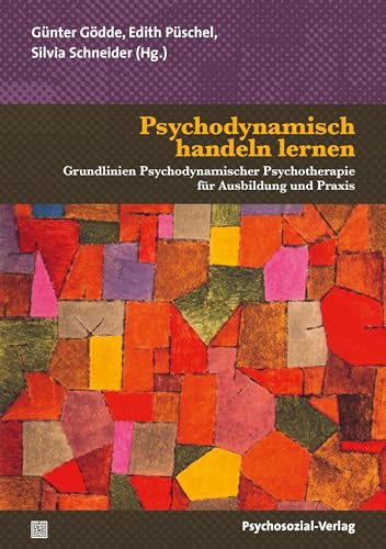 Psychodynamisch handeln lernen: Grundlinien Psychodynamischer Psychotherapie für Ausbildung und Praxis (Bibliothek der Psychoanalyse) von Psychosozial-Verlag