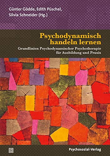 Psychodynamisch handeln lernen: Grundlinien Psychodynamischer Psychotherapie für Ausbildung und Praxis (Bibliothek der Psychoanalyse) von Psychosozial Verlag GbR