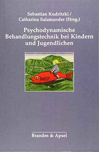 Psychodynamische Behandlungstechnik bei Kindern und Jugendlichen von Brandes + Apsel Verlag Gm