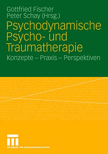 Psychodynamische Psycho- und Traumatherapie: Konzepte - Praxis - Perspektiven