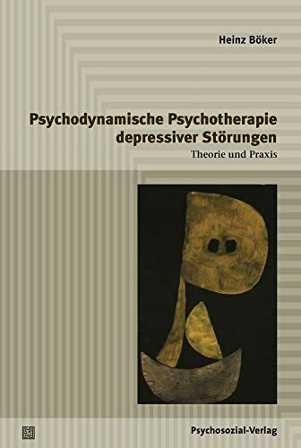 Psychodynamische Psychotherapie depressiver Störungen: Theorie und Praxis (Psychodynamische Th... Psychodynamische Psychotherapie depressiver Störungen: Theorie und Praxis (Psychodynamische Th...