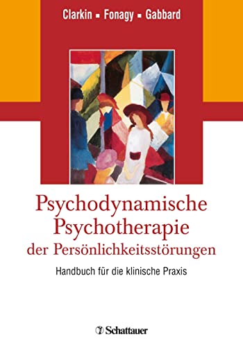 Psychodynamische Psychotherapie der Persönlichkeitsstörungen: Handbuch für die klinische Praxis von SCHATTAUER