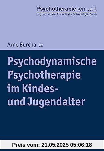 Psychodynamische Psychotherapie im Kindes- und Jugendalter (Psychotherapie kompakt)