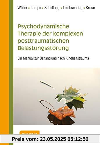 Psychodynamische Therapie der komplexen posttraumatischen Belastungsstörung: Ein Manual zur Behandlung nach Kindheitstrauma