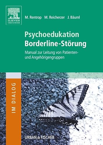 Psychoedukation Borderline-Störung: Manual zur Leitung von Patienten- und Angehörigengruppen (Im Dialog)
