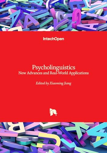 Psycholinguistics - New Advances and Real-World Applications: New Advances and Real-World Applications von IntechOpen