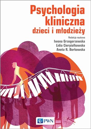 Psychologia kliniczna dzieci i młodzieży von Wydawnictwo Naukowe PWN