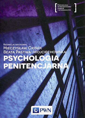 Psychologia penitencjarna (PSYCHOLOGIA W POSTĘPOWANIU KARNYM I WYKONAWCZYM) von Wydawnictwo Naukowe PWN