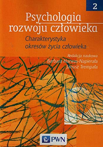 Psychologia rozwoju czlowieka Tom 2: Charakterystyka okresów życia człowieka (2) (Psychologia rozwoju człowieka Tom 2, Band 2) von Wydawnictwo Naukowe PWN