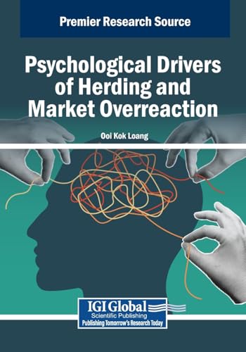 Psychological Drivers of Herding and Market Overreaction (Advances in Marketing, Customer Relationship Management, and E-Services) von IGI Global