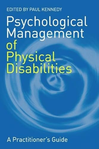 Psychological Management of Physical Disabilities: A Practitioner's Guide