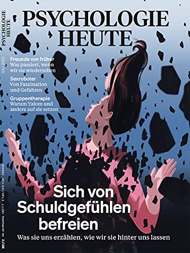 Psychologie Heute 7/2021: Sich von Schuldgefühlen befreien: Was sie uns erzählen, wie wir sie hinter uns lassen von Beltz GmbH, Julius