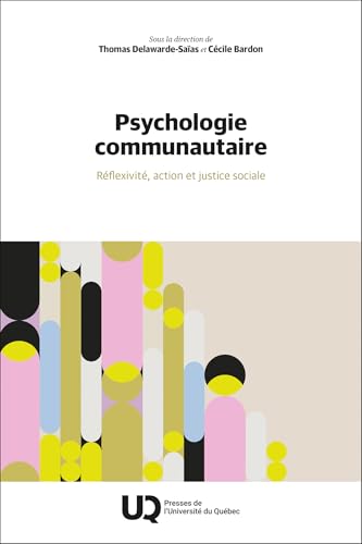 Psychologie communautaire: Réflexivité, action et justice sociale Psychologie communautaire: Réflexivité, action et justice sociale von PU QUEBEC