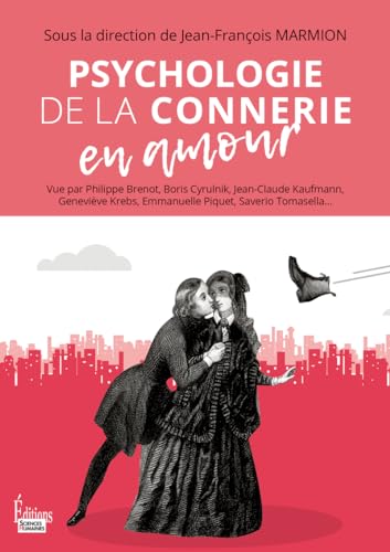Psychologie de la connerie en amour von SCIENCES HUMAIN