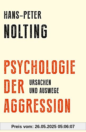 Psychologie der Aggression: Warum Ursachen und Auswege so vielfältig sind