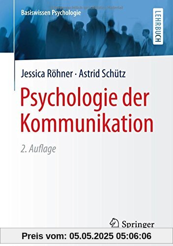 Psychologie der Kommunikation (Basiswissen Psychologie)