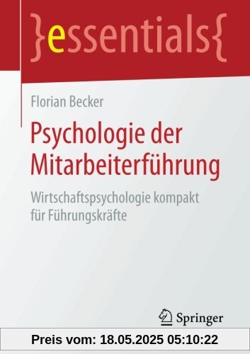 Psychologie der Mitarbeiterführung (essentials)