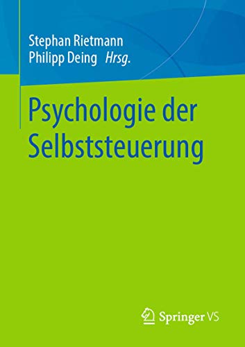 Psychologie der Selbststeuerung: Psychologische Grundlagen gelingender Lebensführung