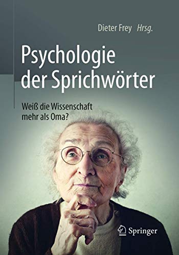 Psychologie der Sprichwörter: Weiß die Wissenschaft mehr als Oma?