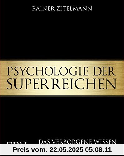 Psychologie der Superreichen: Das verborgene Wissen der Vermögenselite