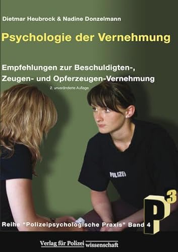 Psychologie der Vernehmung: Empfehlungen zur Beschuldigten-, Zeugen- und Opferzeugen-Vernehmung (4)