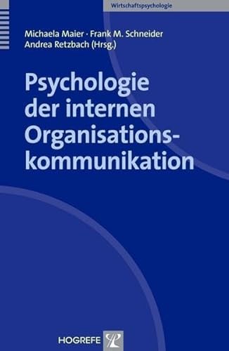 Psychologie der internen Organisationskommunikation (Wirtschaftspsychologie) von Hogrefe Verlag