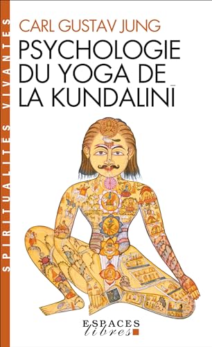 Psychologie du yoga de la Kundalinî (Espaces Libres - Spiritualités Vivantes)