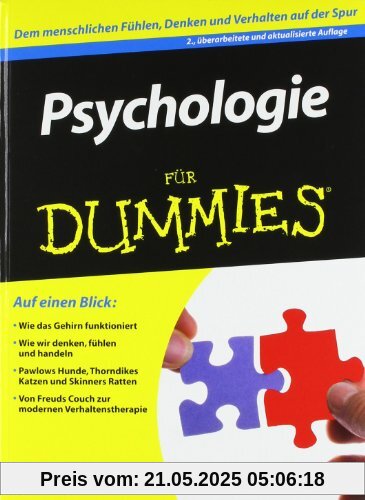 Psychologie für Dummies: Dem menschlichen Fühlen, Denken und Verhalten auf der Spur (Fur Dummies)