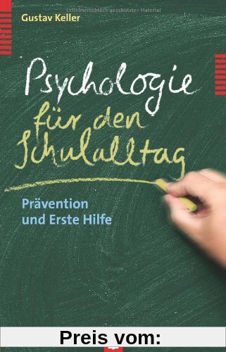 Psychologie für den Schulalltag: Prävention und Erste Hilfe
