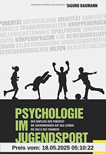 Psychologie im Jugendsport: Der Einfluss der Pubertät- Die Auswirkungen auf das Lernen - Psychologie im Jugendsport: Der Einfluss der Pubertät- Die Auswirkungen auf das Lernen -
