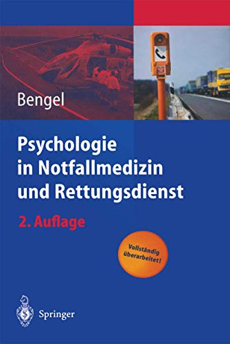 Psychologie in Notfallmedizin und Rettungsdienst Psychologie in Notfallmedizin und Rettungsdienst
